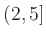 $ (2,5]$