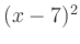 $ (x-7)^2$