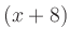 $ (x+8)$