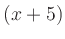 $ (x+5)$