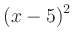 $ \left(x-5\right)^2$