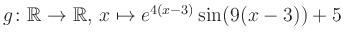 $ g \colon \mathbb{R} \to \mathbb{R},\, x \mapsto e^{4(x-3)}\sin(9(x-3))+5$