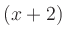 $ \left(x+2\right)$