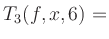 $ T_3(f,x,6) = $