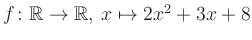 $ f \colon \mathbb{R} \to \mathbb{R},\, x \mapsto 2x^2 +3x +8$