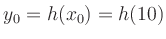 $ y_0 = h(x_0) = h(10)$