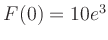 $ F(0) = 10e^{3}$