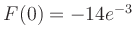 $ F(0) = -14e^{-3}$