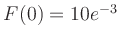 $ F(0) = 10e^{-3}$