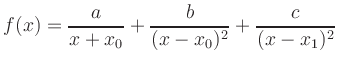 $ \displaystyle f(x) = \frac{a}{x+x_0} + \frac{b}{(x-x_0)^2} + \frac{c}{(x-x_1)^2}$