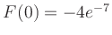 $ F(0) = -4e^{-7}$