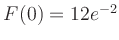 $ F(0) = 12e^{-2}$