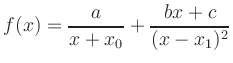 $ \displaystyle f(x) = \frac{a}{x+x_0} + \frac{bx+c}{(x-x_1)^2}$