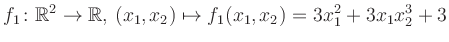 $\displaystyle f_1\colon \mathbb{R}^2 \to \mathbb{R},\,(x_1,x_2) \mapsto f_1(x_1,x_2) = 3x_1^2+3x_1 x_2^3+3$