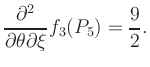 $\displaystyle \frac{\partial^2}{\partial\theta\partial\xi} f_3 (P_5) = \frac{9}{2}.$