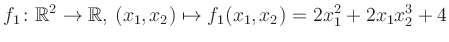 $\displaystyle f_1\colon \mathbb{R}^2 \to \mathbb{R},\,(x_1,x_2) \mapsto f_1(x_1,x_2) = 2x_1^2+2x_1 x_2^3+4$