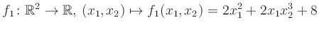 $\displaystyle f_1\colon \mathbb{R}^2 \to \mathbb{R},\,(x_1,x_2) \mapsto f_1(x_1,x_2) = 2x_1^2+2x_1 x_2^3+8$