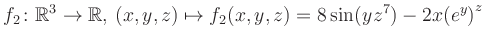 $\displaystyle f_2\colon \mathbb{R}^3 \to \mathbb{R},\, (x,y,z) \mapsto f_2(x,y,z) = 8\sin(yz^{7})-2x{(e^y)}^z$