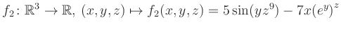 $\displaystyle f_2\colon \mathbb{R}^3 \to \mathbb{R},\, (x,y,z) \mapsto f_2(x,y,z) = 5\sin(yz^{9})-7x{(e^y)}^z$