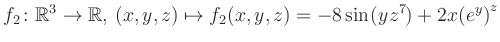 $\displaystyle f_2\colon \mathbb{R}^3 \to \mathbb{R},\, (x,y,z) \mapsto f_2(x,y,z) = -8\sin(yz^{7})+2x{(e^y)}^z$