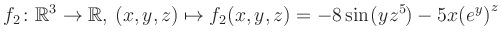 $\displaystyle f_2\colon \mathbb{R}^3 \to \mathbb{R},\, (x,y,z) \mapsto f_2(x,y,z) = -8\sin(yz^{5})-5x{(e^y)}^z$