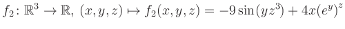 $\displaystyle f_2\colon \mathbb{R}^3 \to \mathbb{R},\, (x,y,z) \mapsto f_2(x,y,z) = -9\sin(yz^{3})+4x{(e^y)}^z$