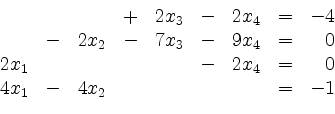 \begin{displaymath}
\begin{array}{r@{}r@{}lrr@{}lrr@{}lrr@{}lcr@{}r}
& & & & & ...
... & 4 & x_1 & - & 4 & x_2 & & & & & & & = & - & 1\\
\end{array}\end{displaymath}