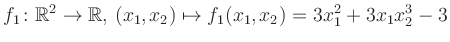 $\displaystyle f_1\colon \mathbb{R}^2 \to \mathbb{R},\,(x_1,x_2) \mapsto f_1(x_1,x_2) = 3x_1^2+3x_1 x_2^3-3$