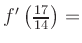 $ f^{\prime}\left(\frac{17}{14}\right) = $