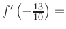 $ f^{\prime}\left(-\frac{13}{10}\right) = $