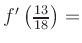 $ f^{\prime}\left(\frac{13}{18}\right) = $
