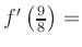 $ f^{\prime}\left(\frac{9}{8}\right) = $