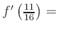 $ f^{\prime}\left(\frac{11}{16}\right) = $