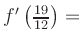 $ f^{\prime}\left(\frac{19}{12}\right) = $
