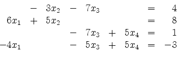 \begin{displaymath}
\begin{array}{r@{}r@{}lrr@{}lrr@{}lrr@{}lcr@{}r}
& & & - & ...
..._1 & & & & - & 5 & x_3 & + & 5 & x_4 & = & - & 3\\
\end{array}\end{displaymath}