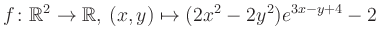 $\displaystyle f\colon \mathbb{R}^2 \to \mathbb{R},\,(x,y) \mapsto (2x^2-2y^2)e^{3x - y+4}-2$