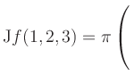 $ \mathrm{J}f(1,2,3) = \displaystyle \pi \left(\rule{0pt}{5ex}\right.$