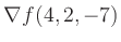 $ \nabla f(4,2,-7)$