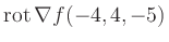 $ \operatorname{rot} \nabla f(-4,4,-5)$