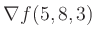 $ \nabla f(5,8,3)$