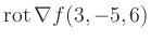$ \operatorname{rot} \nabla f(3,-5,6)$