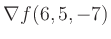 $ \nabla f(6,5,-7)$