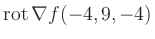 $ \operatorname{rot} \nabla f(-4,9,-4)$