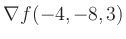 $ \nabla f(-4,-8,3)$