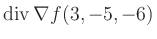 $ \operatorname{div} \nabla f(3,-5,-6)$