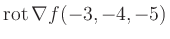 $ \operatorname{rot} \nabla f(-3,-4,-5)$