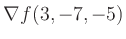 $ \nabla f(3,-7,-5)$