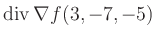 $ \operatorname{div} \nabla f(3,-7,-5)$