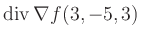 $ \operatorname{div} \nabla f(3,-5,3)$