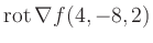 $ \operatorname{rot} \nabla f(4,-8,2)$